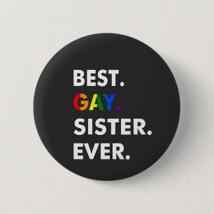 Bóton Redondo 5.08cm Melhor Gay Irmã Sempre Engraçado Presente no Orgul