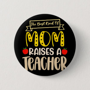 Bóton Redondo 5.08cm Melhor Tipo de Mãe Levanta uma Camisa de Professor
