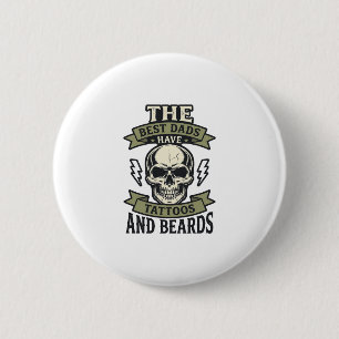 Bóton Redondo 5.08cm Melhores Pais Têm Tatuagens e Barbas Camisa Caveir