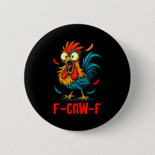 Bóton Redondo 5.08cm Meme de Galo F-caw-f Humor de Galinha Engraçado Pi