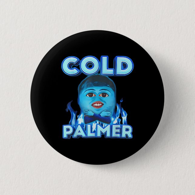 Bóton Redondo 5.08cm Meme de Palmer Frio, Meme Divertido (Frente)