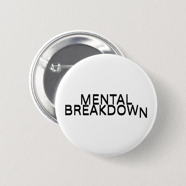 Bóton Redondo 5.08cm Mental Breakdown Typography Lapel Pin  (Frente & Verso)