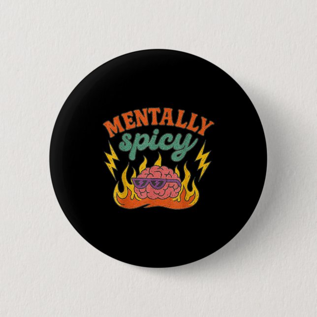 Bóton Redondo 5.08cm Mentally Scy Funny Mental Health Humor Sarcastic Q (Frente)