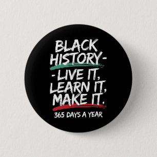 Bóton Redondo 5.08cm Mês da História Negra Viva-o Aprenda Faça-o 365 D