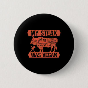 Bóton Redondo 5.08cm Meu Bife Era Vegan Engraçado Comido De Carne Rouba