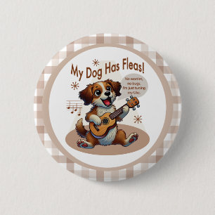 Bóton Redondo 5.08cm Meu Cachorro Tem Uma Música De Ajuste De Fleas Uku