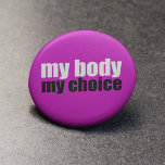Bóton Redondo 5.08cm Meu Corpo Minha Escolha<br><div class="desc">Um excelente de citação pró-escolha cor-de-rosa para aqueles que lutam pelo direito de escolha das mulheres. Mantenha o aborto legal e seguro para todas as mulheres. Um presente de escolha feminista forte.</div>