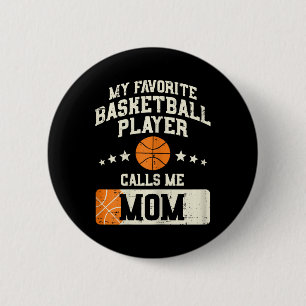 Bóton Redondo 5.08cm Meu Jogador De Basquete Favorito Me Chama Mãe Mães