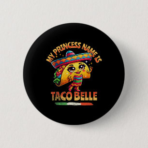 Bóton Redondo 5.08cm Meu Nome De Princesa É Taco Belle - Comida Engraça