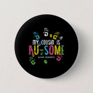 Bóton Redondo 5.08cm Meu primo é um pouco consciente do autismo