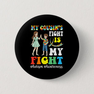 Bóton Redondo 5.08cm Meus Primos Lutam O Autismo É Minha Luta Família O