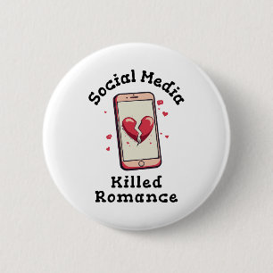 Bóton Redondo 5.08cm Mídia Social Matou o Romance