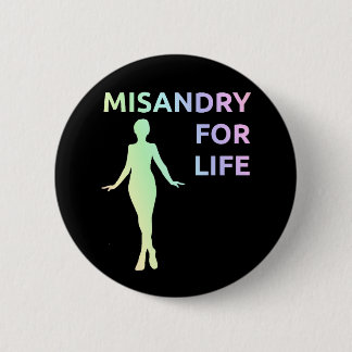 Bóton Redondo 5.08cm "Misandry para botão da vida"