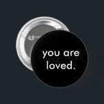 Bóton Redondo 5.08cm Moderno Você É Amado<br><div class="desc">Crie seu próprio botão personalizado "você é amado" acentuado na design minimalista moderna. Preto e branco, chic, ousado, moda e na moda. Perfeito para qualquer pessoa lembra-lhes que você é tão amado - ponto final. Personalize meu modelo com suas próprias cores, texto e fontes personalizadas. Por favor, me mande mensagens...</div>