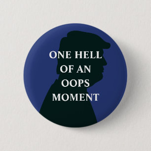 Bóton Redondo 5.08cm Momento Oops Anti Trump