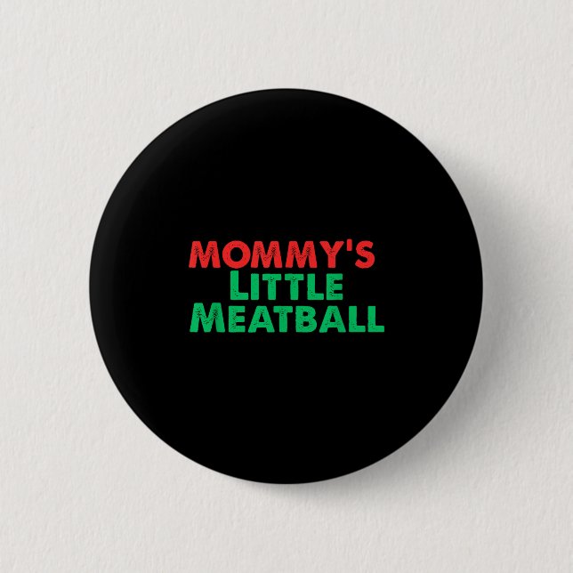 Bóton Redondo 5.08cm Mommy's Little Meatball Funny Italian  (Frente)
