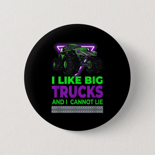 Bóton Redondo 5.08cm Monster Trucks - I Like Big Trucks And I Cannot Li (Frente)