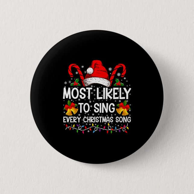 Bóton Redondo 5.08cm Most Likely Sing Every Christmas Song Xmas Family  (Frente)