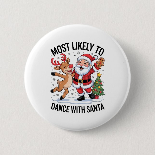 Bóton Redondo 5.08cm Most Likely To Dance With Santa Funny Christmas De (Frente)