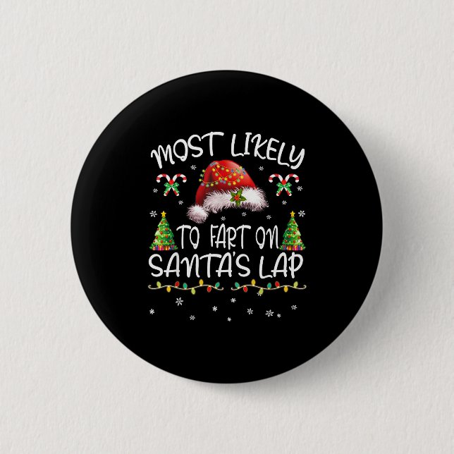 Bóton Redondo 5.08cm Most Likely To Fart On Santa's Lap Funny Christmas (Frente)