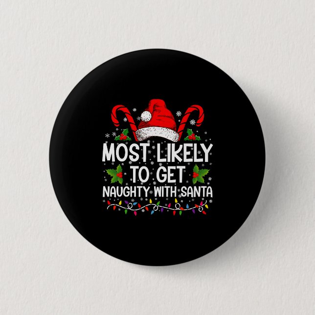 Bóton Redondo 5.08cm Most Likely To Get Naughty With Santa Christmas  (Frente)