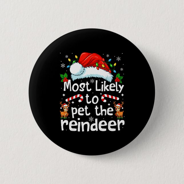 Bóton Redondo 5.08cm Most Likely To Pet The Reindeer Christmas Matching (Frente)