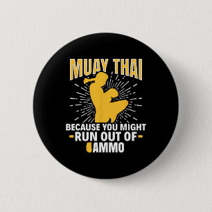 Bóton Redondo 5.08cm Muay Thai Porque Você Pode Ficar Sem Ammo Thai B