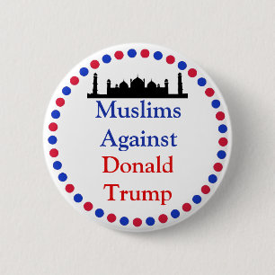 Bóton Redondo 5.08cm Muçulmanos contra Donald Trump Button