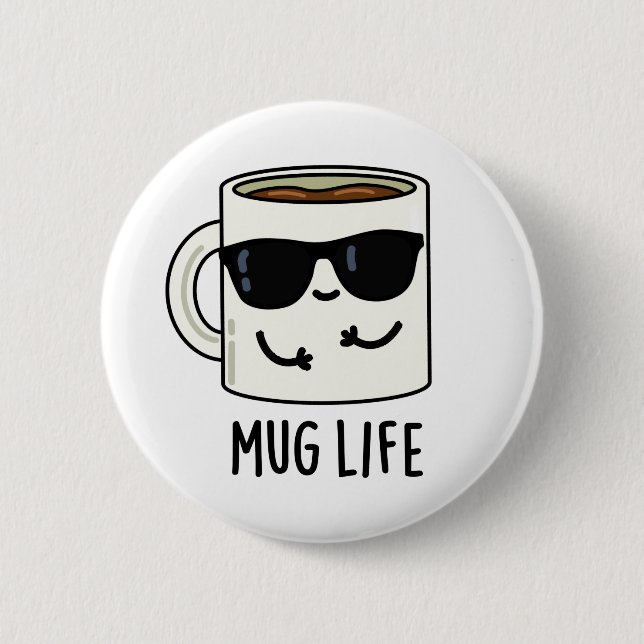 Bóton Redondo 5.08cm Mug Life Funny Mug Pun (Frente)