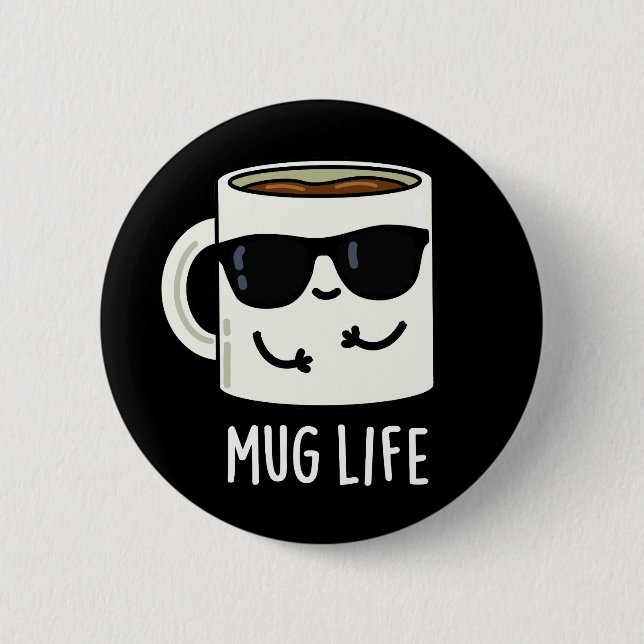 Bóton Redondo 5.08cm Mug Life Funny Mug Pun (Frente)