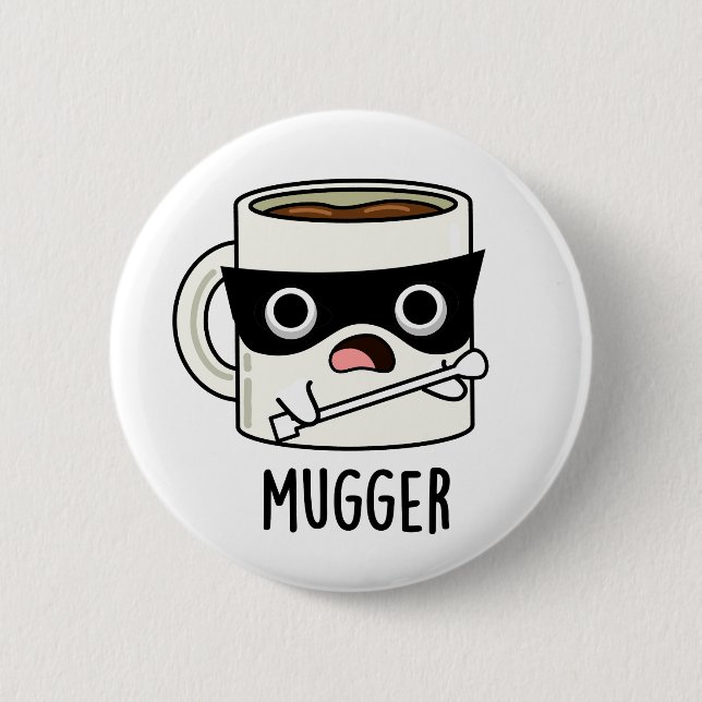 Bóton Redondo 5.08cm Mugger Funny Mug Puns (Frente)