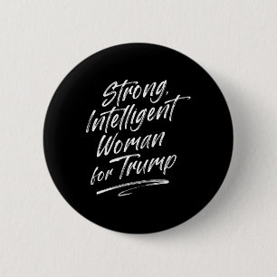 Bóton Redondo 5.08cm Mulher Forte e Inteligente Trump Para Mulheres