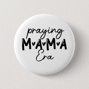Bóton Redondo 5.08cm Mulheres Na Minha Era Mamãe Rezando Mãe Mãe Mãe Mã