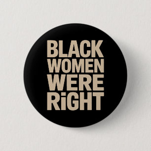 Bóton Redondo 5.08cm Mulheres Negras Estavam Certas Mulheres Negras Res
