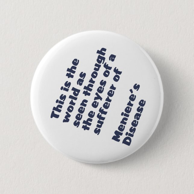 Bóton Redondo 5.08cm mundo através dos olhos dos meniere (Frente)