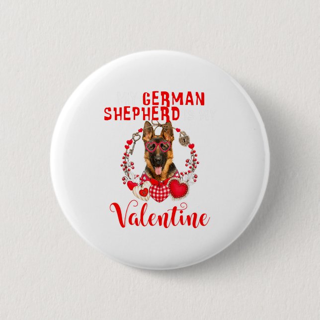 Bóton Redondo 5.08cm My German Shepherd Is My Valentine Funny Dog Lover (Frente)