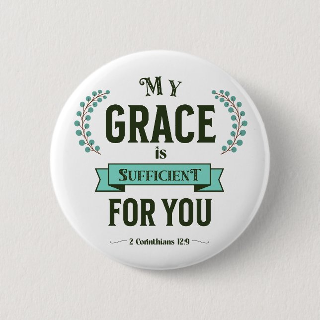 Bóton Redondo 5.08cm My Grace is Sufficient Scripture Teal (Frente)