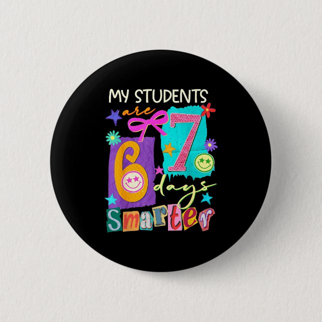Bóton Redondo 5.08cm My Students Are 67 Days Smarter Funny Teacher Kids (Frente)