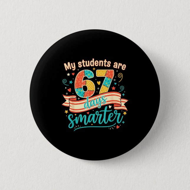 Bóton Redondo 5.08cm My Students Are 67 Days Smarter Funny Teacher Kids (Frente)