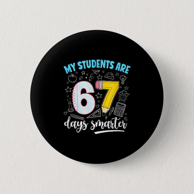 Bóton Redondo 5.08cm My Students Are 67 Days Smarter Funny Teacher Kids (Frente)