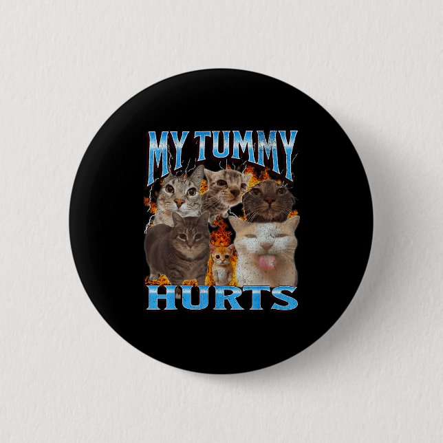 Bóton Redondo 5.08cm My Tummy Hurts Funny Cat Meme Bootleg Graphic  (Frente)