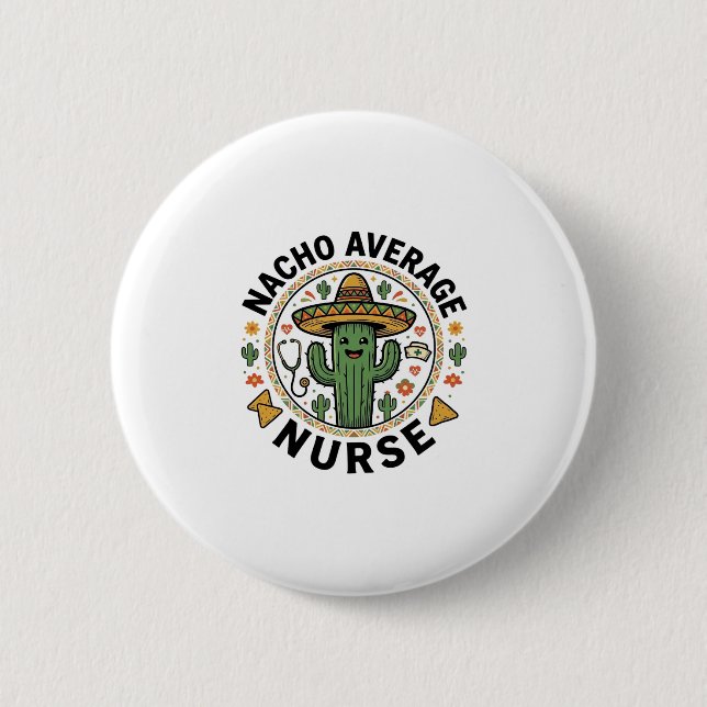 Bóton Redondo 5.08cm Nacho Average Nurse Cactus Fiesta Camisa Design_1 (Frente)