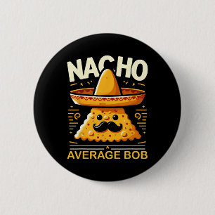 Bóton Redondo 5.08cm Nacho Média Bob Personalizado Nome Engraçado Mexic