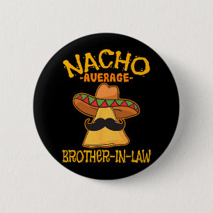 Bóton Redondo 5.08cm Nacho Média Brother-in-law Cinco mexicano