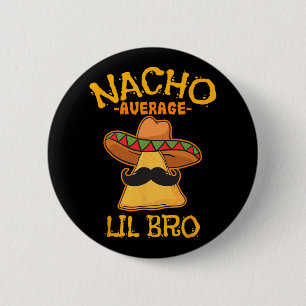 Bóton Redondo 5.08cm Nacho Média Lil Bro Cinco De Mayo Brothe Mexicano