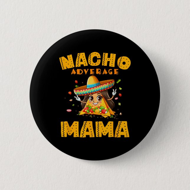 Bóton Redondo 5.08cm Nacho Média Mamã Camisa Mãe Cinco De Mayo Mulheres (Frente)