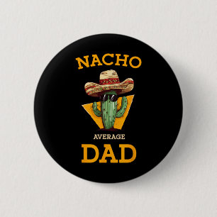 Bóton Redondo 5.08cm Nacho Média Pai Cactus Engraçado Mexicano Pai Cinc