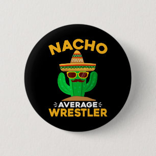 Bóton Redondo 5.08cm Nacho Médio Wrestler Funny Mexicano Cinco De Mayo