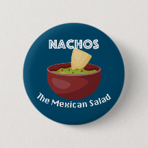 Nachos, A Salada Mexicana - Botão Redondo