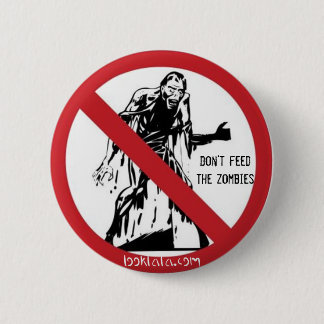 Bóton Redondo 5.08cm Não alimente os zombis